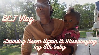 Vlog | Laundry Room Again | Miscarrying my 8th baby