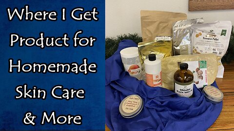 Where I Get Products for Homemade Skin Care and More