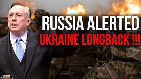 Douglas Macgregor: Russia Alerted Ukraine Longback !!!