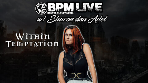 BPM Live w/ Sharon den Adel of Within Temptation