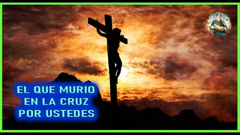 MENSAJE DE MARIA SANTISIMA A MARIA ZÜR GÖTTLICHEN - EL QUE MURIO EN LA CRUZ POR USTEDES