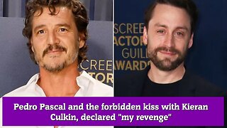 Pedro Pascal and the forbidden kiss with Kieran Culkin, declared my revenge