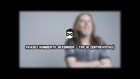 Frases Humberto Gessinger | Top 10 Entrevistas