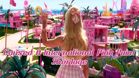 'Barbie' Production Causes International Pink Paint Shortage