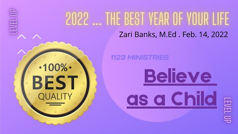 2022 TBYOYL: Believe as a Child | Zari Banks, M.Ed | Feb. 14, 2021 - 1123