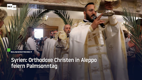 Syrien: Orthodoxe Christen in Aleppo feiern Palmsonntag