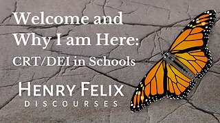 Welcome and Why I am Here: CRT/DEI in Schools