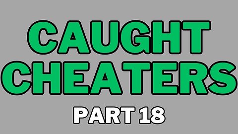 Caught Cheaters | part 18