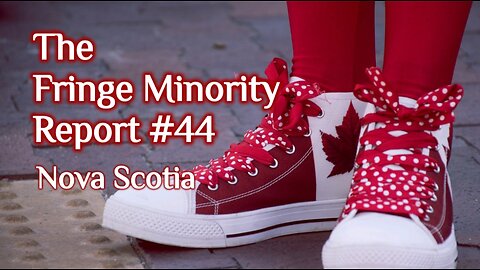 The Fringe Minority Report #44 National Citizens Inquiry Nova Scotia