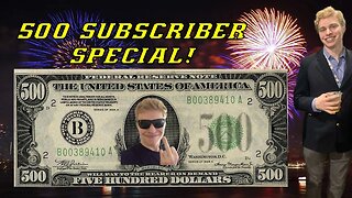 500 SUBSCRIBER SPECIAL!