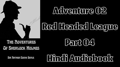 The Red Headed League (Part 04) || The Adventures of Sherlock Holmes by Sir Arthur Conan Doyle