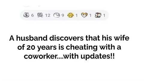 A husband discovers that his wife of 20 years is cheating with a coworker....with updates!!