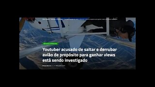 Youtuber acusado de saltar e derrubar avião de propósito para ganhar views está sendo investigado