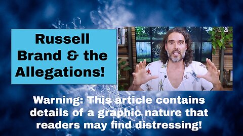 Russell Brand & the allegations!