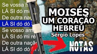 Moisés, um coração hebreu - Sérgio Lopes - Cifra melódica