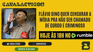 #39 Flávio Dino Quer Censurar A Mídia Pra Não Ser Chamado De Gordo E Criminoso