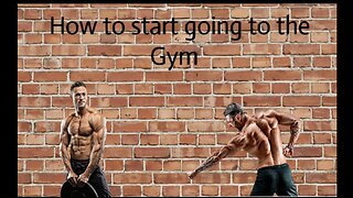 How to start going to the gym (part 1)