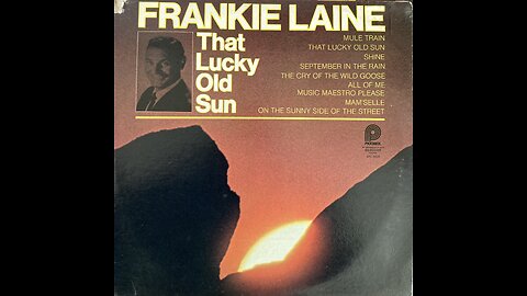 MULE TRAIN , FRANKIE LAINE, THAT LUCKY OLD SUN