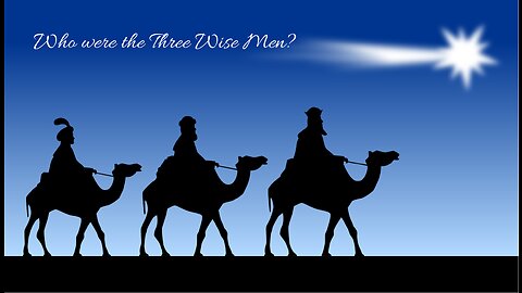 Who were the Three Wise Men?
