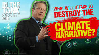 What Will it Take to Destroy the Climate Narrative? - In The Tank #418