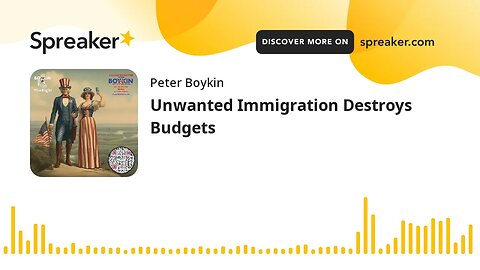 Unwanted Immigration Destroys Budgets