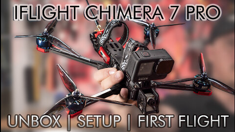 The NEW iFlight Chimera 7 PRO 🔥 (Unbox | Setup | Flight)