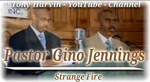 Pastor Gino Jennings - Strange Fire