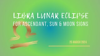 Libra Penumbral Eclipse | 25 March 2024 | All Signs Interpretation