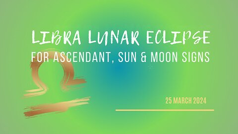 Libra Penumbral Eclipse | 25 March 2024 | All Signs Interpretation