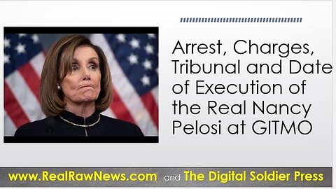 THE ENTIRE REAL NANCY PELOSI SAGA FROM ARREST, CHARGING, TRIBUNAL & DATE OF EXECUTION.