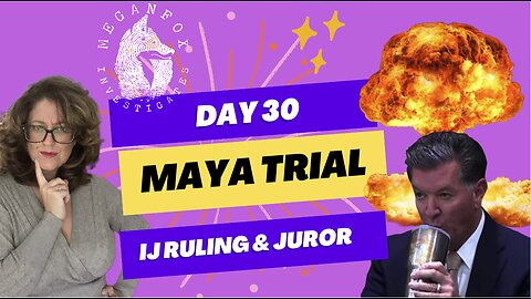 Take Care of Maya Trial Stream: Day 30 IJ Fallout and Juror Disqualification!