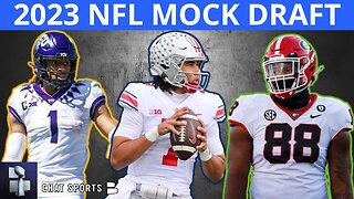 2023 NFL Mock Draft: 1st Round Projections + Some 2nd Round Picks For All 32 NFL Teams