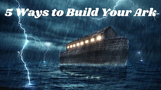 Are You Building Your Ark?