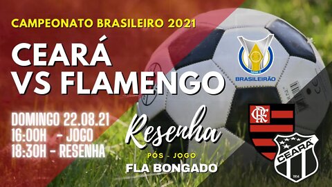 RESENHA PÓS-JOGO CEARÁ X FLAMENGO | CANAL FLA BONGADO |