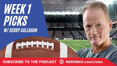 The Gerry Callahan Show | NFL Football Picks for Week 1