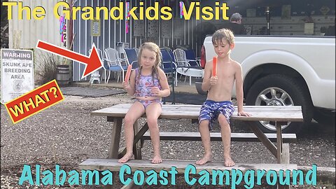 The grandkids Visit & Alabama Coast Campground Review