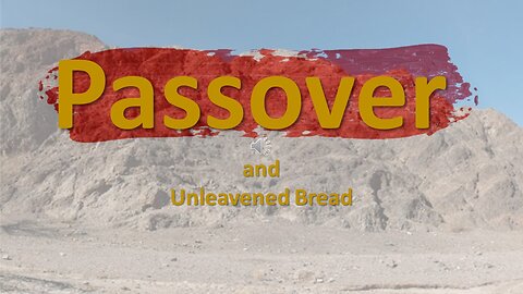 Passover and Unleavened Bread | Yah's Original Perspective