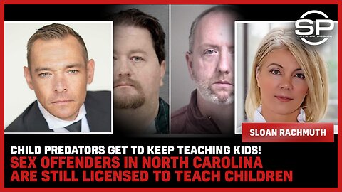 Child Predators Get To Keep Teaching Kids! SEX OFFENDERS In NC Still Licensed To TEACH KIDS