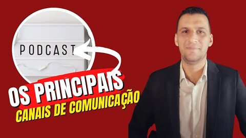 Conheça os Principais Canais De Comunicações | Podcast