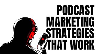 Podcast Promotion Strategies that Work