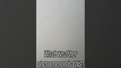 What Weather Phenomenon is This?