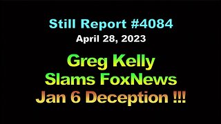 Greg Kelly Slams FoxNews Jan 6 Deception !!!, 4084