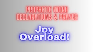Prophetic prayer & declarations for JOY