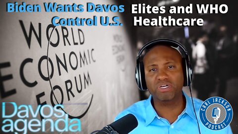 “Biden Wants Davos Elites and WHO to Control U.S. Healthcare”