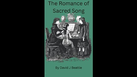 The Romance of Sacred Song By David J Beattie, Chapter 1