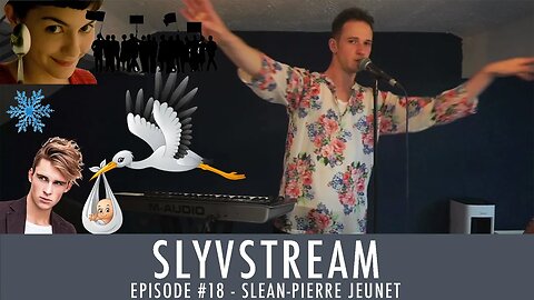 SLYVSTREAM #18 - Slean-Pierre Jeunet