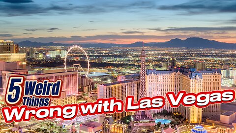 5 Weird Things - Wrong with Las Vegas