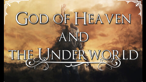 God of Heaven and the Underworld