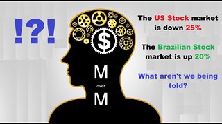 The US Market is way down and the Brazilian Market is Up! What's the deal?