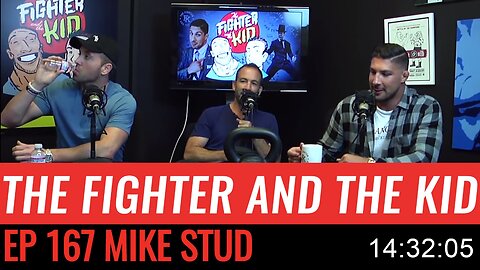 The Fighter and The Kid - Episode 167 Mike Stud